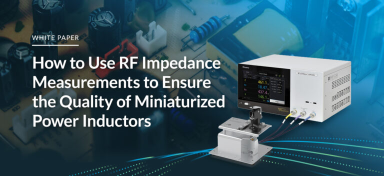 How to Use RF Impedance Measurements to Ensure the Quality of Miniaturized Power Inductors